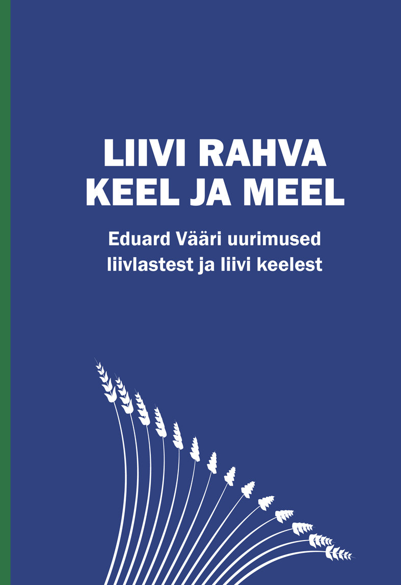Eduard Vääri kogumiku „Liivi rahva keel ja meel“ esitlus 27. juunil